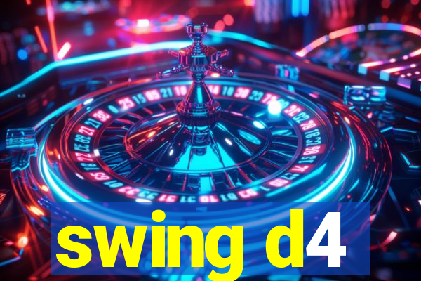 swing d4